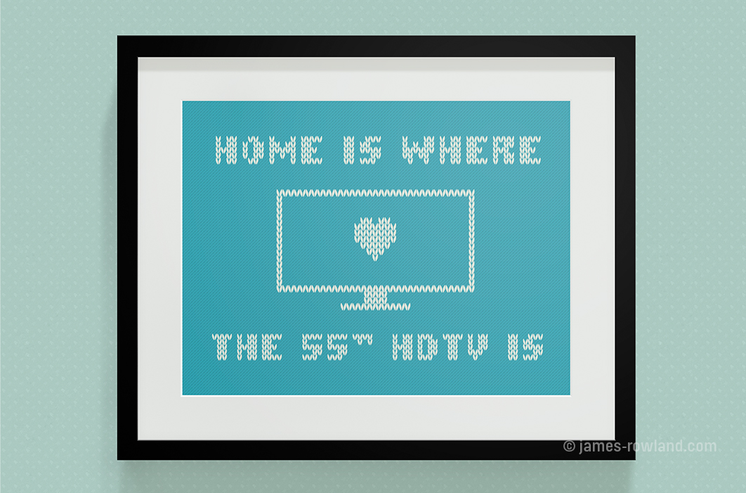 Home is where the…